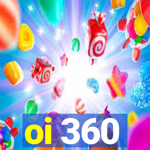 oi 360